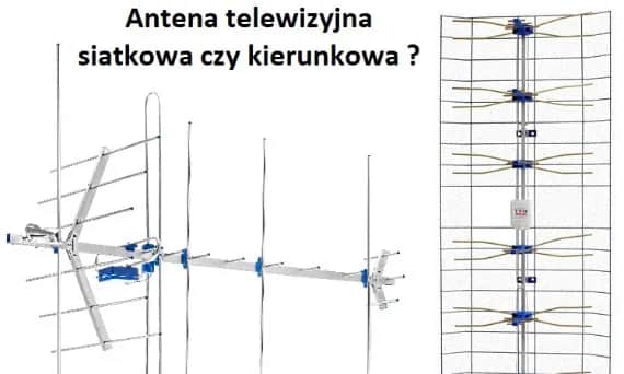Antena siatkowa czy kierunkowa - która lepsza dla twojego sygnału?