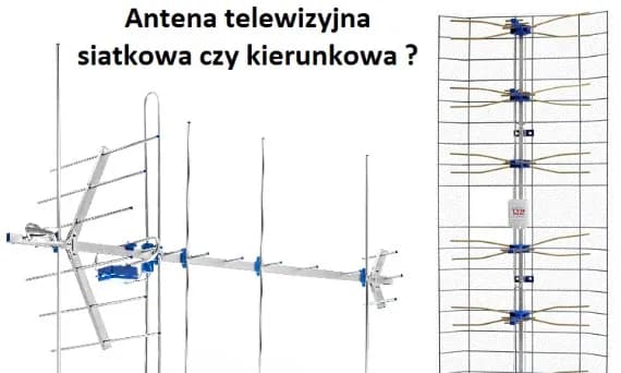 Antena siatkowa czy kierunkowa - która lepsza dla twojego sygnału?